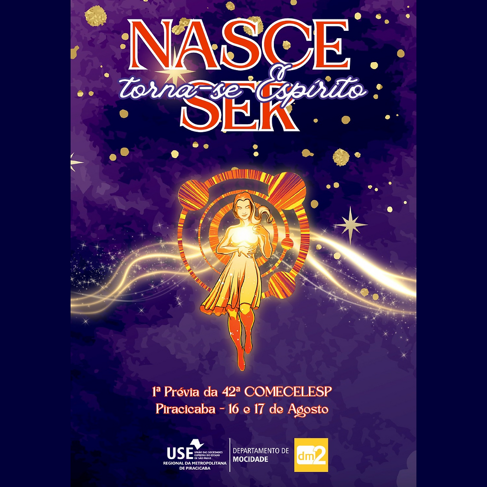 PALESTRA ** PROGRAMAÇÃO ALTERADA | NASCE-SE SER, TORNA-SE ESPÍRITO