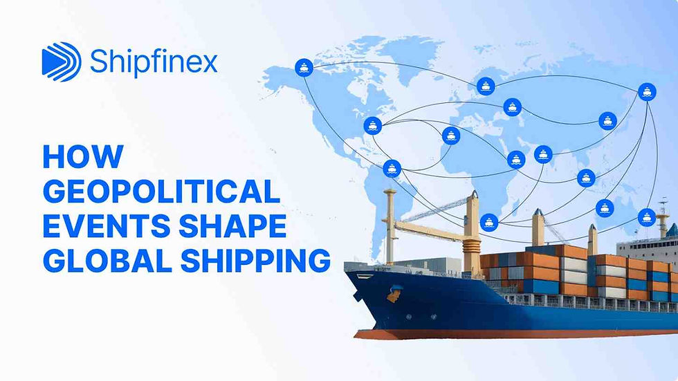 How Geopolitical Events Shape Global Shipping