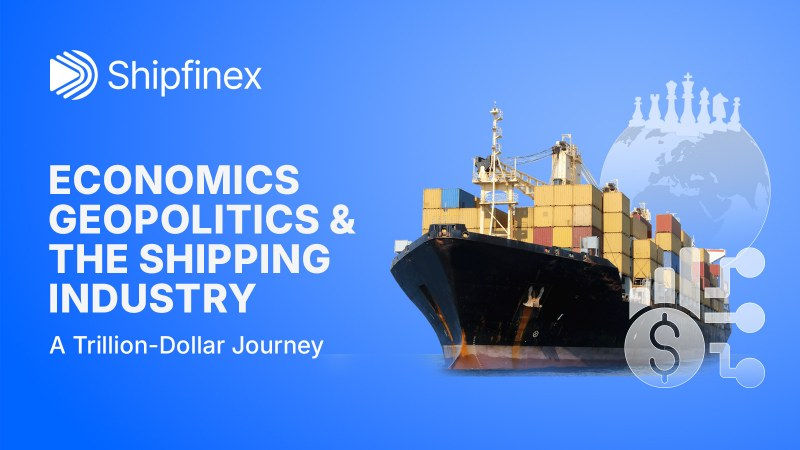 Economics, Geopolitics and Shipping Industry