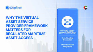 Why the VASP Framework Matters for Regulated Maritime Asset Access