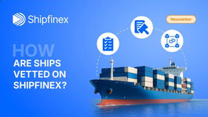 How is a Ship Vetted on the Shipfinex Platform