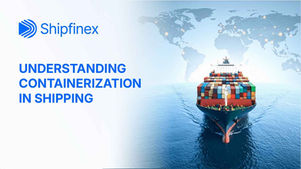 A Complete Guide to Containerization in Shipping: Types, Benefits, and Challenges