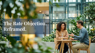 A confident man speaking to a skeptical woman over coffee. The text says the rate objection reframed. 