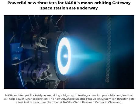 Powerful new thrusters for NASA's moon-orbiting Gateway space station are underway