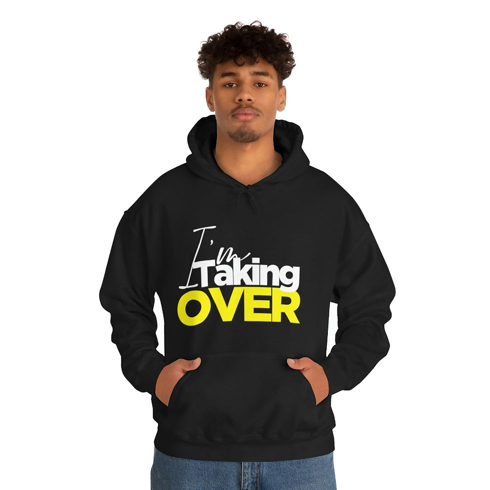Thumbnail: I'm Taking Over Unisex Hooded Sweatshirt