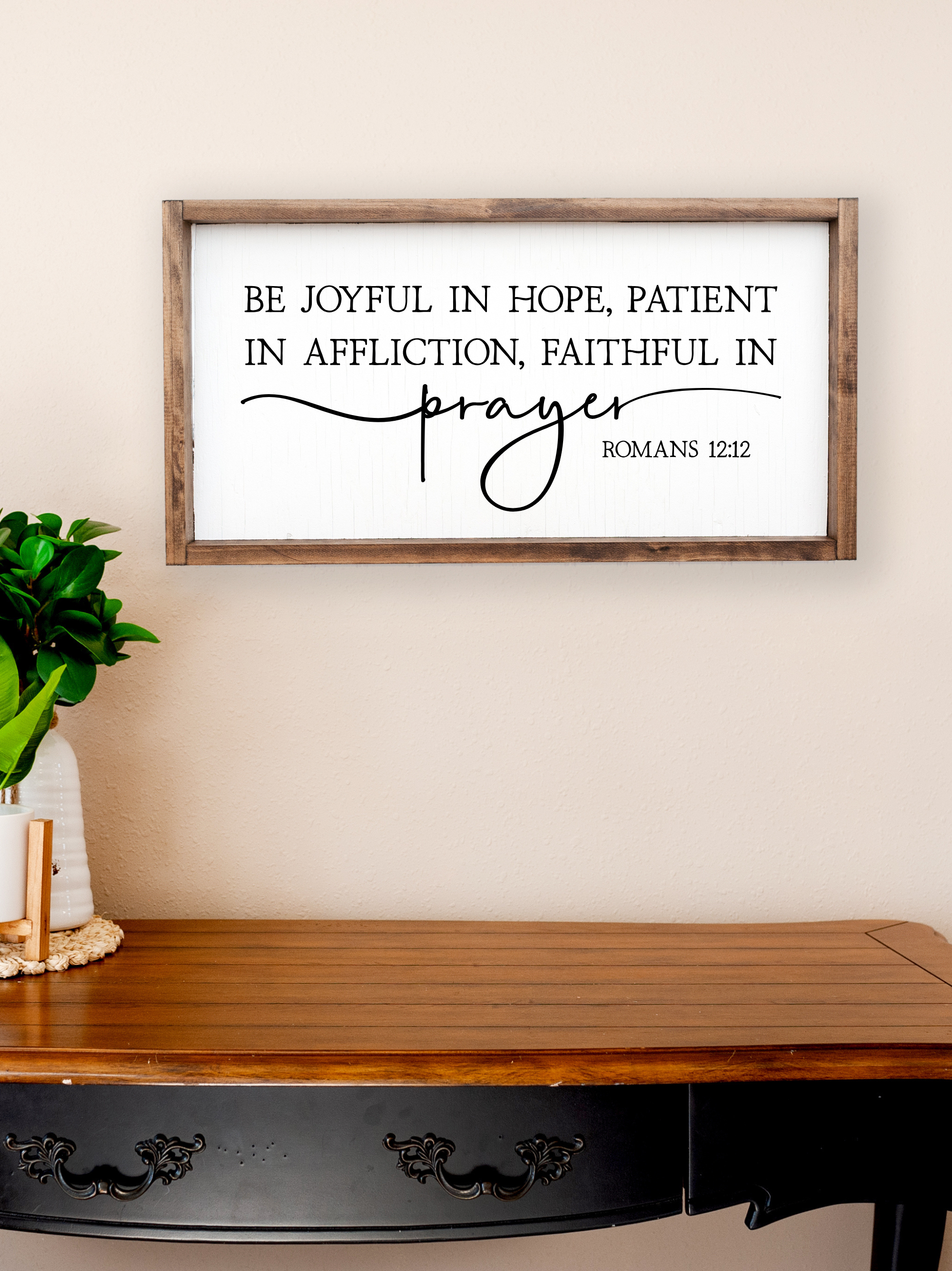 “Be joyful in hope, patient in affliction, faithful in prayer” wall sign – handmade inspirational décor for bedrooms, living