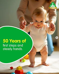 Baby taking first steps with adult support, text: 50 Years of first steps and steady hands.