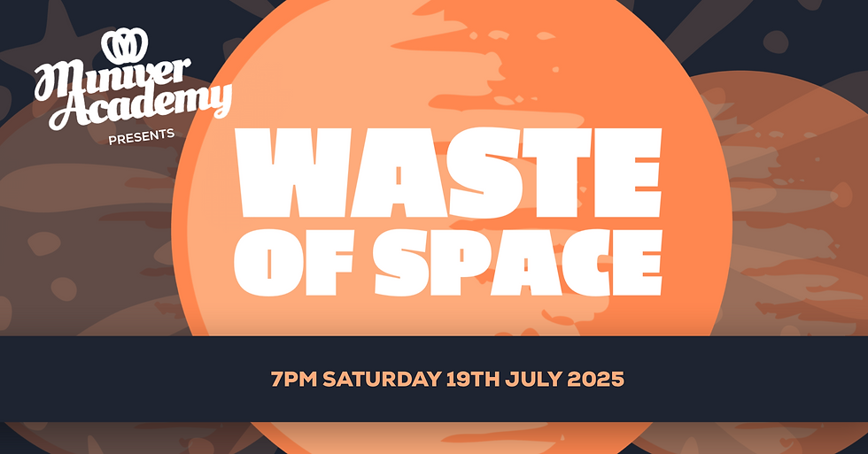 Waste of Space - Saturday