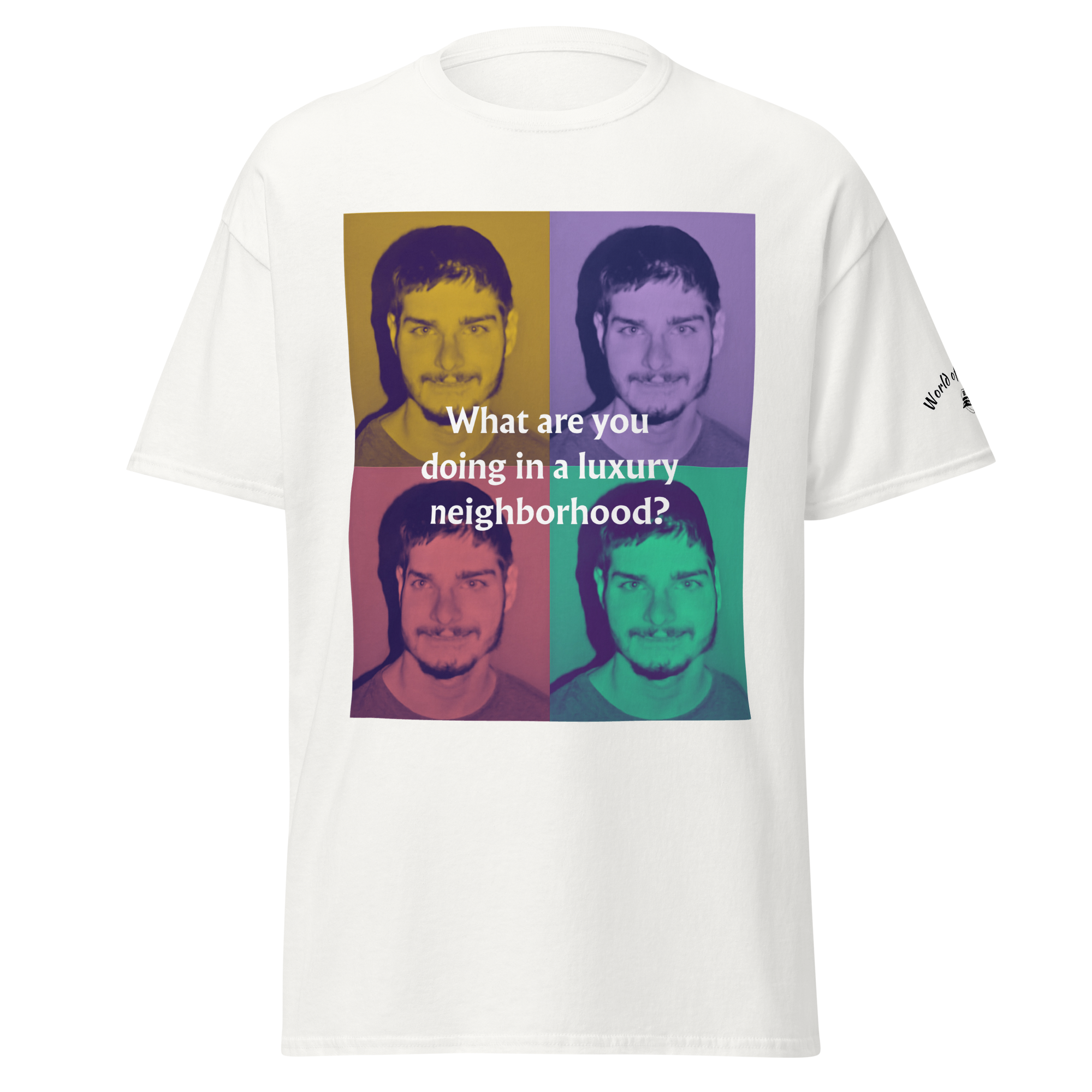 'What Are You Doing in a Luxury Neighborhood?' Unisex Tee