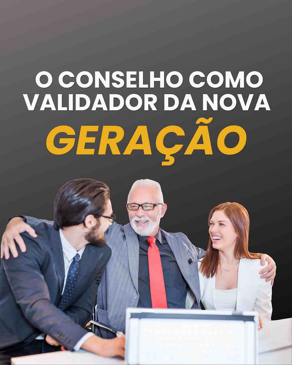 O conselho como validador da nova geração