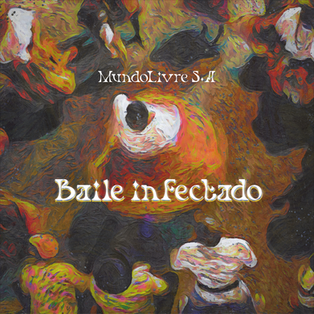 Mundo Livre S/A "Baile Infectado"