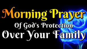 Morning prayer of God's protection over your family