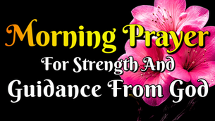 Morning prayer for strength and guidance from God