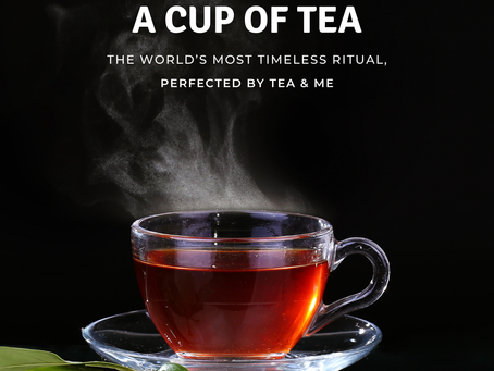 A Cup of Tea: The World’s Most Timeless Ritual, Reimagined by Tea & Me