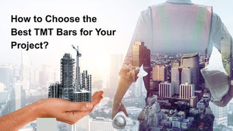 How to Choose the Best TMT Bars for Your Project?