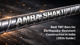 Best TMT Bars for Earthquake-Resistant Construction in India (2026 Guide)