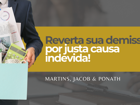 Foi demitido por justa causa e acha que foi injusto? Você pode reverter isso!