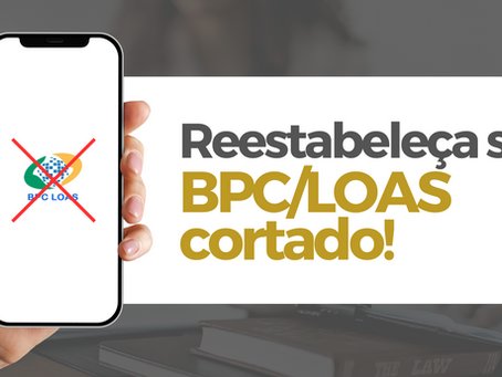 Reestabeleça seu BPC/LOAS cortado | Somos especialistas