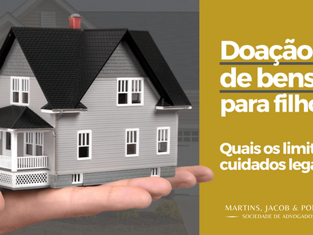 Doação de bens para filhos: Quais os limites e cuidados legais?
