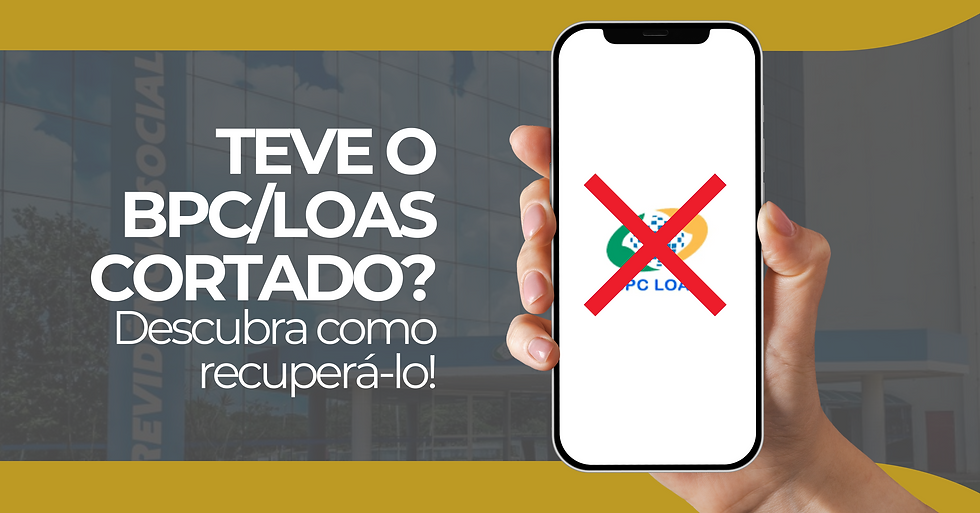 Teve o BPC/LOAS cortado? Descubra como recuperá-lo!