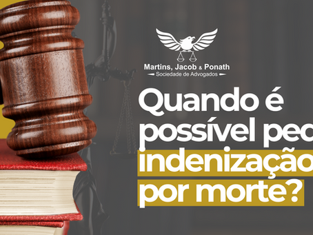 Quando é possível pedir indenização por morte?