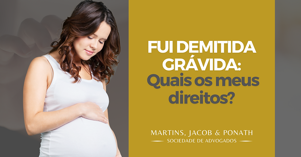 Fui demitida grávida: Quais os meus direitos?