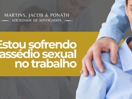 Estou sofrendo assédio sexual no trabalho, o que devo fazer?