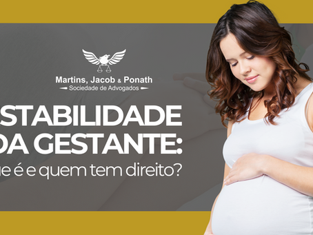 Estabilidade da gestante: o que é e quem tem direito?