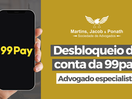 Desbloqueio de conta da 99pay | Advogado especialista