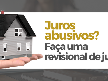 Juros abusivos? Faça uma revisional de juros!