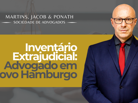Inventário Extrajudicial | Advogado em Novo Hamburgo