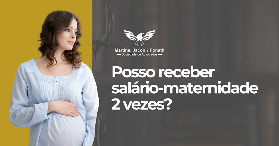 Posso receber salário-maternidade 2 vezes? Saiba quando isso é possível
