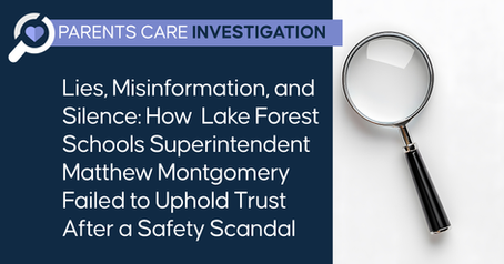 Lies, Misinformation, and Silence: How  Lake Forest Schools Superintendent Matthew Montgomery Failed to Uphold Trust After a Safety Scandal