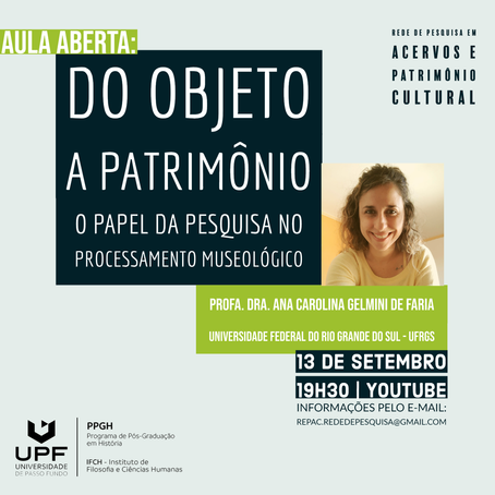 Aula Aberta “Do objeto a patrimônio: o papel da pesquisa no processamento museológico”