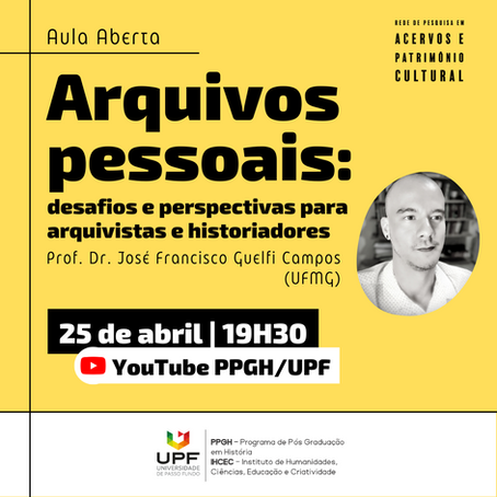 Aula Aberta - Arquivos pessoais: desafios e perspectivas para arquivistas e historiadores