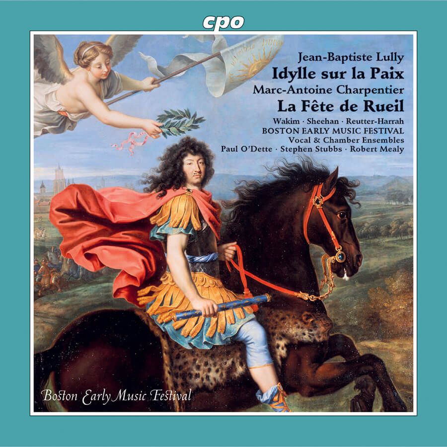 Lully: Idylle sur la Paix and Charpentier: La Fête de Rueil