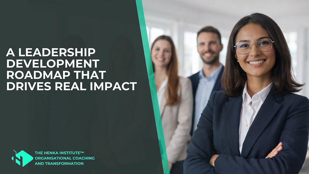 Structured Leadership Development Leadership Development Roadmap for Stronger Teams | The Henka Institute