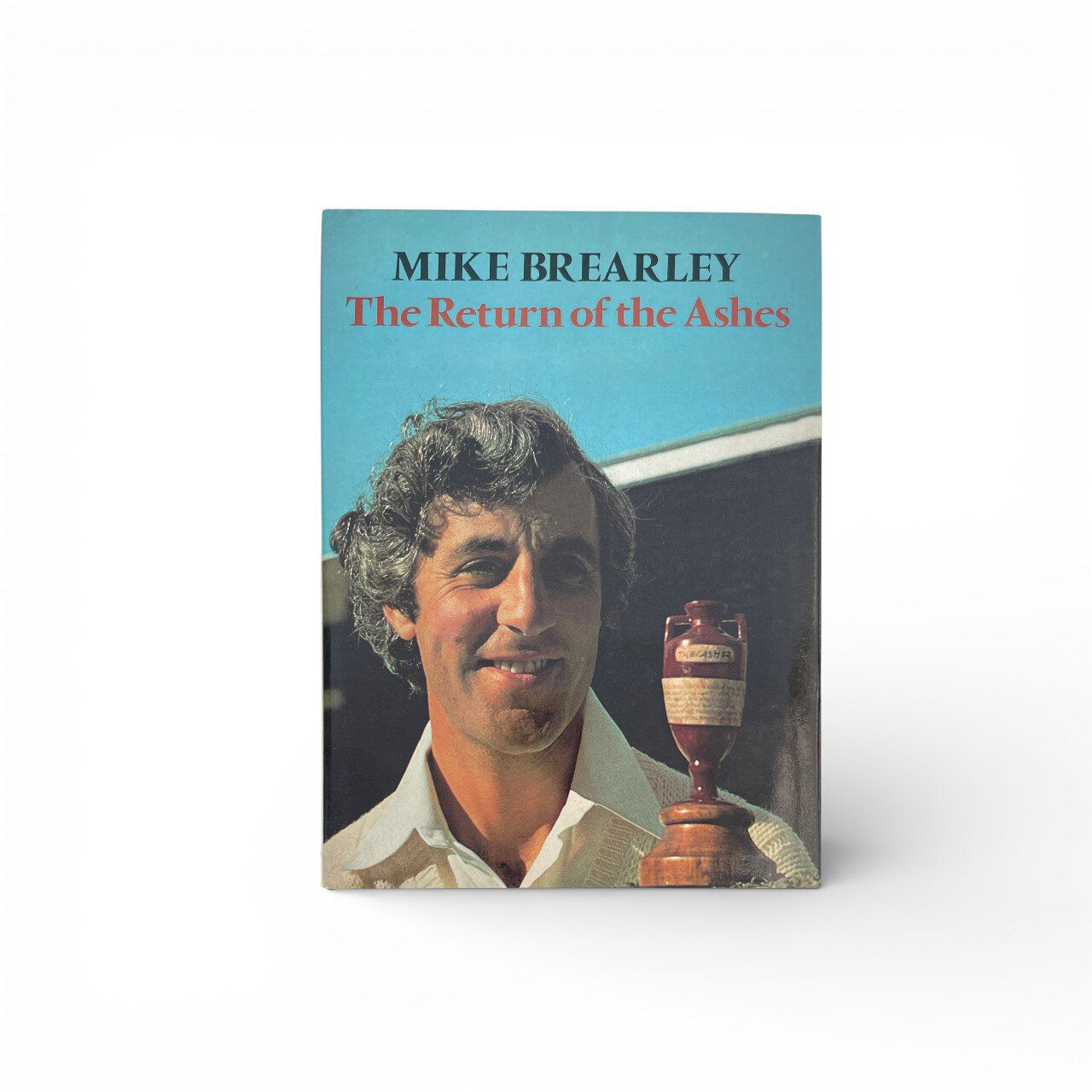 Mike Brearley - The Return of the Ashes - First Edition 1978 - SIGNED and