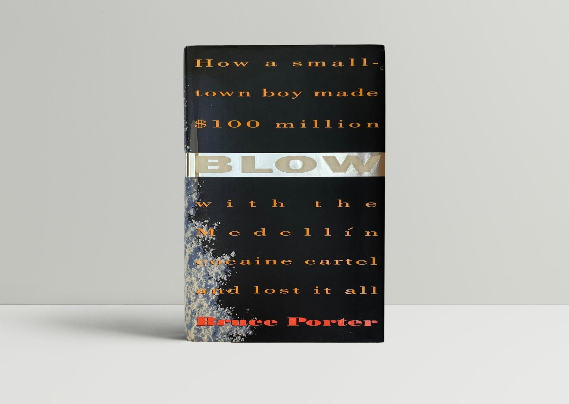 Bruce Porter -� BLOW: How a small-town boy made $100 Million...�- INSCRIBED and