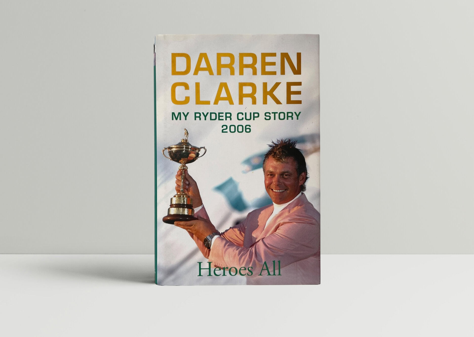Darren Clarke - My Ryder Cup Story 2006 - SIGNED First Edition 2006