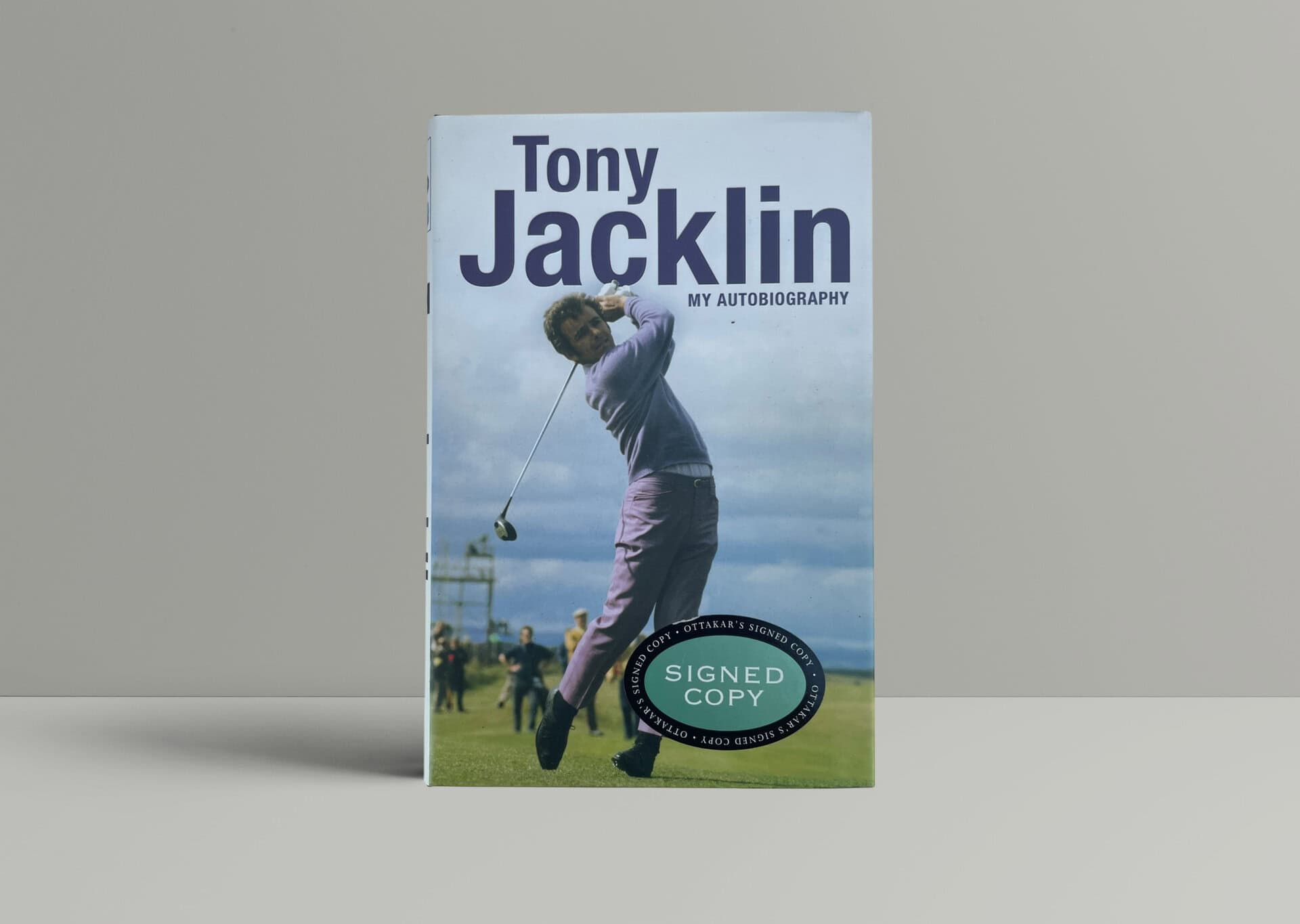 Tony Jacklin - My Autobiography - SIGNED First Edition 2006