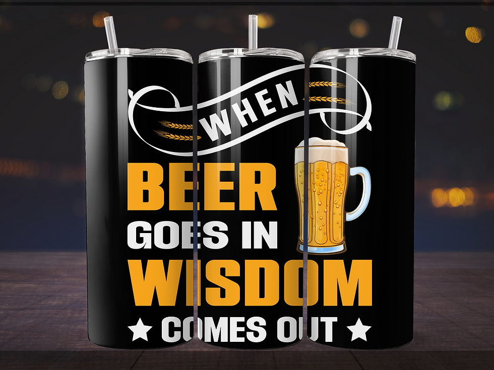 When Beer Goes In Wisdom Comes Out
