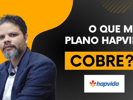 Como saber o que meu plano Hapvida cobre? Guia completo através das 12 segmentações do planos de saúde