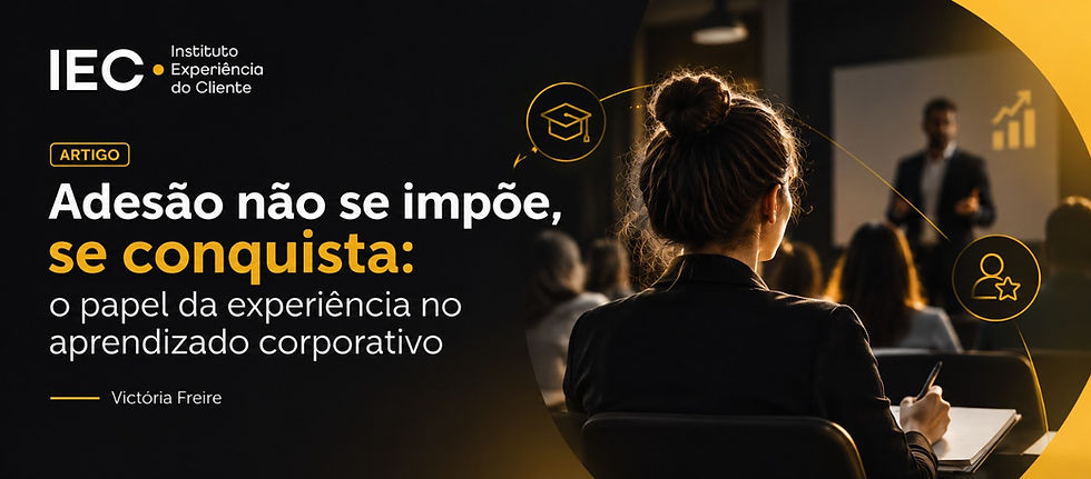 Adesão não se impõe, se conquista: o papel da experiência no aprendizado corporativo