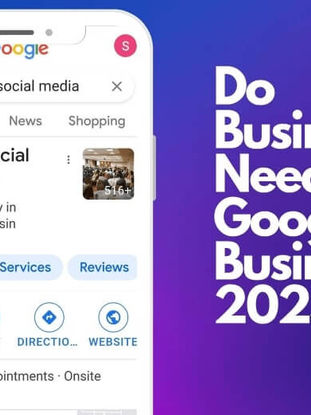Do Businesses Need Google My Business in 2023? 