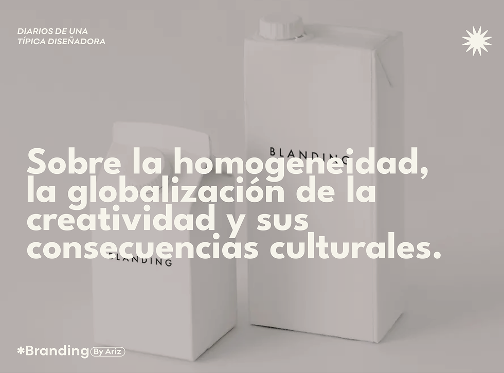 Homogeneidad, Globalización y Creatividad