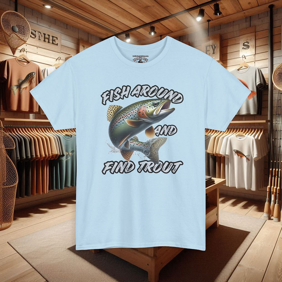 Thumbnail: Light blue t-shirt with the text 'Fish Around and Find Trout' Tees