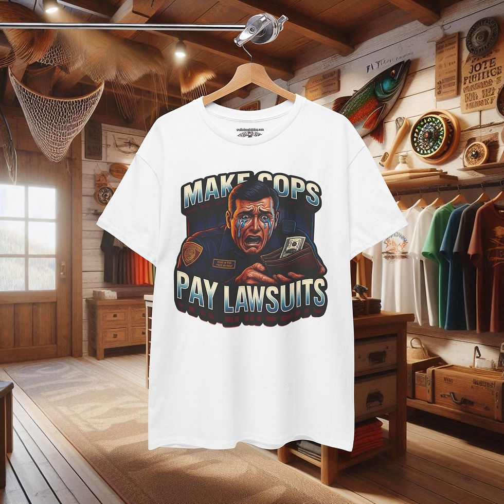 Thumbnail: Police accountability shirt with 'MAKE COPS PAY LAWSUITS' graphic