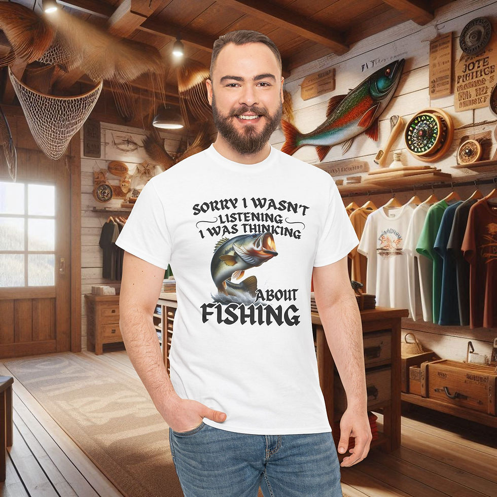 Man wearing "Sorry I wasn't listening I was thinking about fishing" t-shirt Wolf's Den Clothing