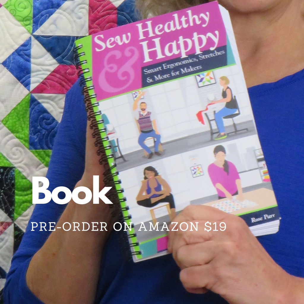 Quilting Ergonomics Healthy Quilting with Rose Parr Guelph